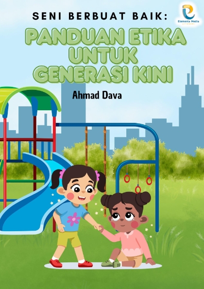 Seni Berbuat Baik: Panduan Etika untuk Generasi Kini